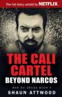 The Cali Cartel: Beyond Narcos By Shaun Attwood Cover Image