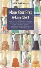 Make Your First A-Line Skirt: One Great-Fitting Pattern, a Few Simple Skills, Endless Possibilities By Jona Giammalva Cover Image