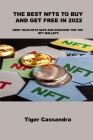 The Best Nfts to Buy and Get Free in 2022: Keep Your Nfts Safe and Discover the Top Nft Wallets By Tiger Cassandra Cover Image