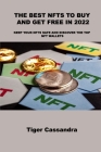 The Best Nfts to Buy and Get Free in 2022: Keep Your Nfts Safe and Discover the Top Nft Wallets Cover Image