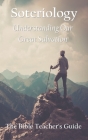 Soteriology: Understanding Our Great Salvation By Gregory Brown Cover Image