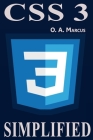 Css3 Simplified: CSS Simplified And Turned To Fun By O. a. Marcus Cover Image