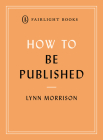 How to Be Published (Fairlight's How to… Modern Living Series) Cover Image