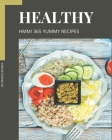 Hmm! 365 Yummy Healthy Recipes: A Timeless Yummy Healthy Cookbook By Maria Rivera Cover Image