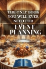 The only book you will ever need for Event Planning: A comprehensive guide to successful event management Cover Image