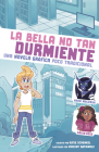 La Bella No Tan Durmiente: Una Novela Gráfica Poco Tradicional Cover Image