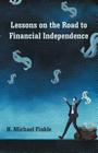 Lessons on the Road to Financial Independence Cover Image