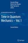 Time in Quantum Mechanics (Lecture Notes in Physics #734) By Gonzalo Muga (Editor), R. Sala Mayato (Editor), Inigo Egusquiza (Editor) Cover Image