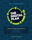 The Digital Plan 2nd Edition: Strategic guidance and planning to: Win political campaigns. Grow nonprofit organizations. Launch projects and meet go By Brad a. Schenck Cover Image
