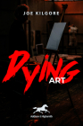 Dying Art By Joe Kilgore Cover Image