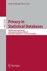 Privacy in Statistical Databases: UNESCO Chair in Data Privacy, International Conference, Psd 2014, Ibiza, Spain, September 17-19, 2014. Proceedings Cover Image