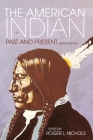 The American Indian: Past and Present By Roger L. Nichols (Editor) Cover Image