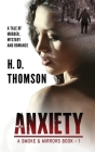 Anxiety: A Tale of Murder, Mystery and Romance (Smoke & Mirrors #1) Cover Image