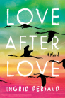 Love After Love: A Novel Cover Image