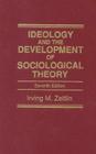 Ideology and the Development of Sociological Theory Cover Image
