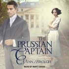 The Prussian Captain Lib/E By Ann Brough, Mary Sarah (Read by) Cover Image