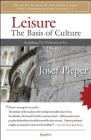 Leisure: The Basis of Culture By Josef Pieper Cover Image