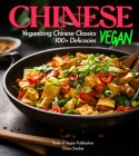 Chinese Vegan Cookbook: The Shaolin way - The Path to Enlightenment Through Plant-Based, Vegetarian Recipes Cover Image