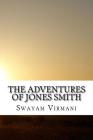 The Adventures of Jones Smith: A Life of Secrets By Jefy Janson, Swayam Virmani Cover Image