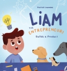 Liam the Entrepreneur Builds a Product Cover Image