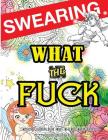 Swearing Coloring Book: What the Fck 25 Sweary Quotes to Colour for Stress Relief: Made for Profane Grownups Gifts By Swearing Coloring Book for Adults Cover Image