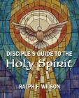 Disciple's Guide to the Holy Spirit (Jesuswalk Bible Study) Cover Image