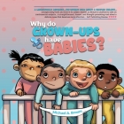 Why Do Grown Ups Have Babies? By Michael Brown Cover Image