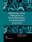 Microstructural Principles of Food Processing and Engineering (Food Engineering) By José Miguel Aguilera, David W. Stanley Cover Image