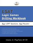 LSAT Logic Games Drilling Workbook, Volume 3: All 40 Analytical Reasoning Problem Sets from Preptests 61-70, Presented by Type and by Section (Cambrid Cover Image