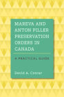 Mareva and Anton Piller Preservation Orders in Canada: A Practical Guide By David Crerar Cover Image