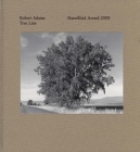Robert Adams: Tree Line: The Hasselblad Award 2009 By Robert Adams (Photographer) Cover Image