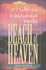 Beach of Heaven: A History of Wahkiakum County By Irene Martin Cover Image