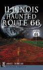 Illinois' Haunted Route 66 Cover Image