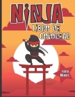 Ninja Libro de Colorear para Niños: Divertido libro para niñas que aman a los ninjas Hojas de actividades del cuaderno para la casa Imágenes para insp By Fernando Miguel Designs Cover Image