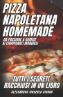 Pizza Napoletana Homemade: Tutti I Segreti Racchiusi in Un Libro By Alessandro Vincenzo Diurno Cover Image