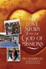 My Love Story with the God of Missions By Bo Barredo, Marlou Barredo Cover Image