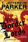 The Border Lords (Charlie Hood Novel #4) By T. Jefferson Parker Cover Image