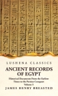 Ancient Records of Egypt Historical Documents From the Earliest Times to the Persian Conquest, Collected, Edited and Translated With Commentary; Indic Cover Image