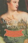 Mistress of the Vatican: The True Story of Olimpia Maidalchini: The Secret Female Pope By Eleanor Herman Cover Image
