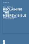 Reclaiming the Hebrew Bible: German-Jewish Reception of Biblical Criticism (Studia Judaica #56) Cover Image