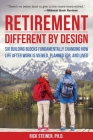 Retirement: Different by Design: Six Building Blocks Fundamentally Changing How Life After Work is Viewed, Planned For, and Lived By Rick Steiner, Ph.D. Cover Image