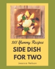 365 Yummy Side Dish for Two Recipes: A Yummy Side Dish for Two Cookbook You Will Need By Jessica Nelson Cover Image