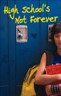 High School's Not Forever By Jane Bluestein, Eric D. Katz Cover Image