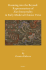 Roaming Into the Beyond: Representations of Xian Immortality in Early Medieval Chinese Verse (Sinica Leidensia #129) By Kirkova Cover Image