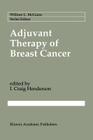 Adjuvant Therapy of Breast Cancer (Cancer Treatment and Research #60) By I. Craig Henderson (Editor) Cover Image