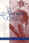 The Navajos in 1705: Roque Madrid's Campaign Journal By Rick Hendricks (Editor), Rick Hendricks (Translator), John P. Wilson (Editor) Cover Image