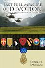 Last Full Measure of Devotion: A Tribute to America's Heroes of the Vietnam War By Donald J. Farinacci Cover Image