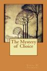 The Mystery of Choice By Robert W. Chambers Cover Image
