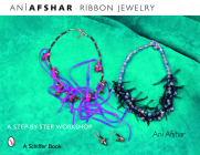 Ribbon Jewelry: A Step-By-Step Workshop (Schiffer Books) Cover Image