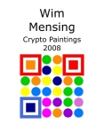 Wim Mensing Crypto Paintings 2008 Cover Image